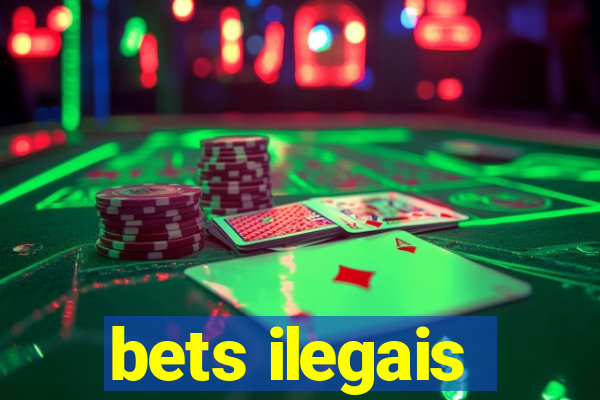 bets ilegais